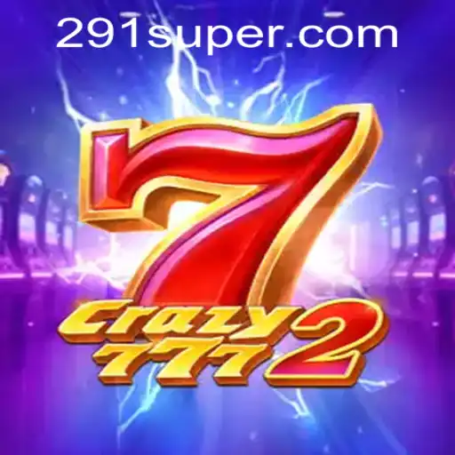 Discover the Thrilling World of Crazy7772: Embrace the Excitement of SUPER291.COM