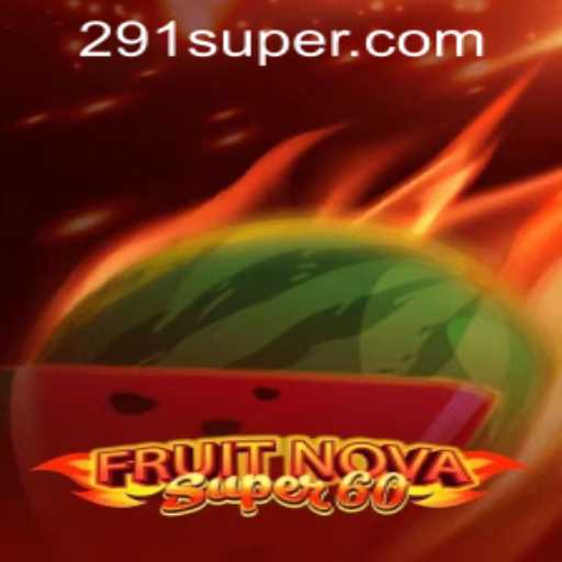 Explore the Exciting World of FruitNovaSuper60
