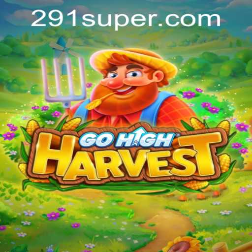 Exploring the Exciting World of GoHighHarvest: A Comprehensive Guide