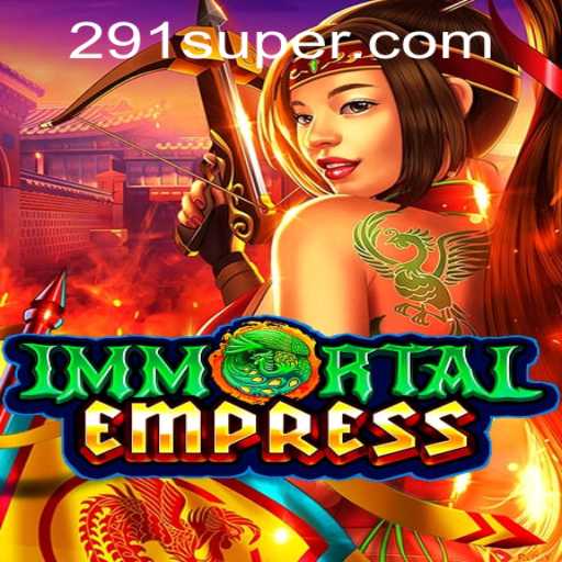 ImmortalEmpress: A New Era of Gaming with SUPER291.COM