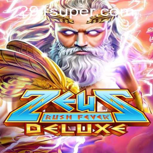 Dive into the Thrilling World of ZeusRushFeverDeluxe and Discover the Power of SUPER291.COM